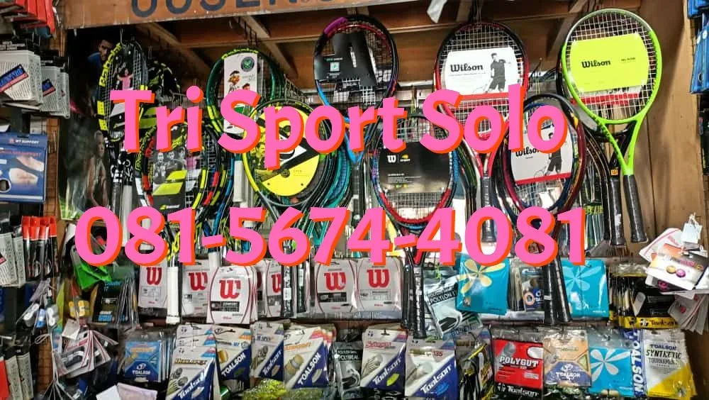 Toko Raket Tenis di Solo, 081x 5674-4081 Tri Sport Solo,
