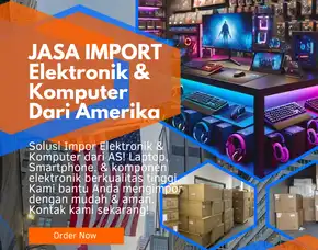 Jasa Import Elektronik Dan Komputer Dari Amerika